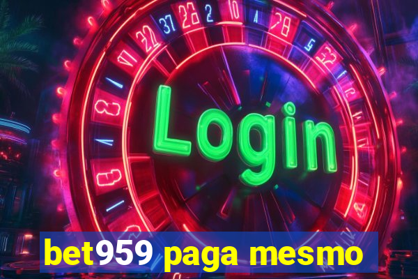 bet959 paga mesmo